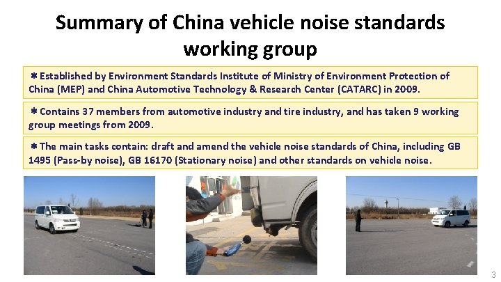 Summary of China vehicle noise standards working group ＊Established by Environment Standards Institute of