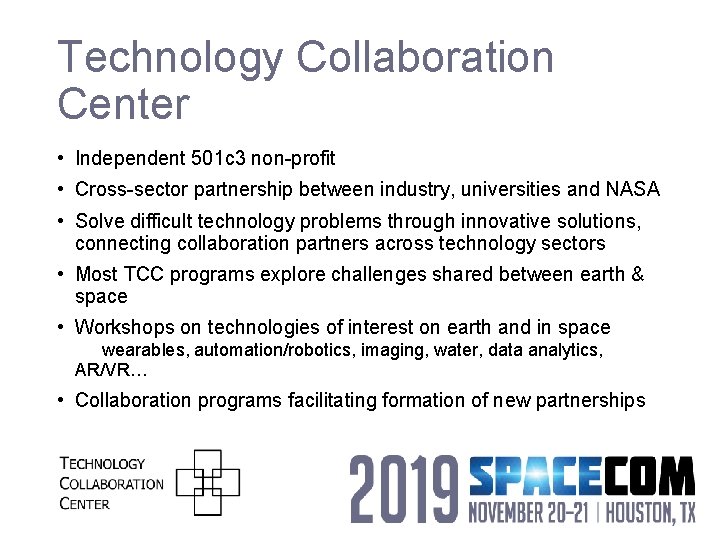 Technology Collaboration Center • Independent 501 c 3 non-profit • Cross-sector partnership between industry,