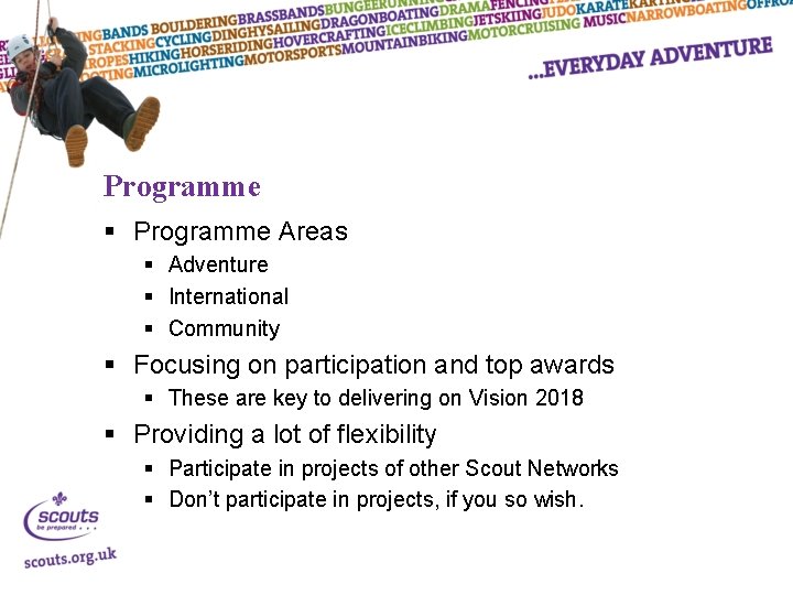 Programme Areas Adventure International Community Focusing on participation and top awards These are key