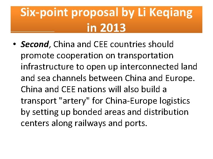 Six-point proposal by Li Keqiang in 2013 • Second, China and CEE countries should