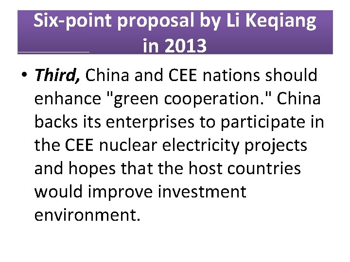 Six-point proposal by Li Keqiang in 2013 • Third, China and CEE nations should