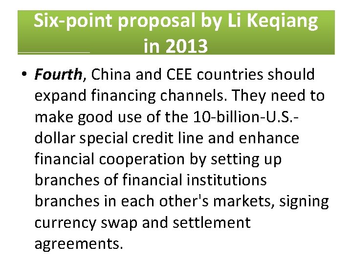 Six-point proposal by Li Keqiang in 2013 • Fourth, China and CEE countries should