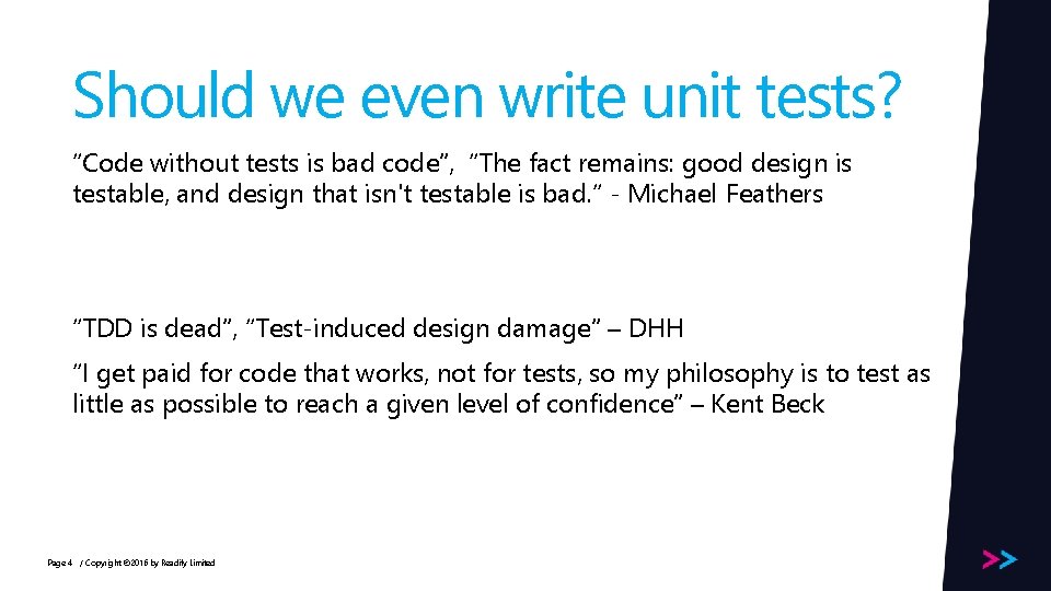 Should we even write unit tests? “Code without tests is bad code”, “The fact
