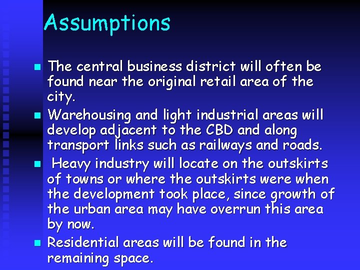 Assumptions n n The central business district will often be found near the original