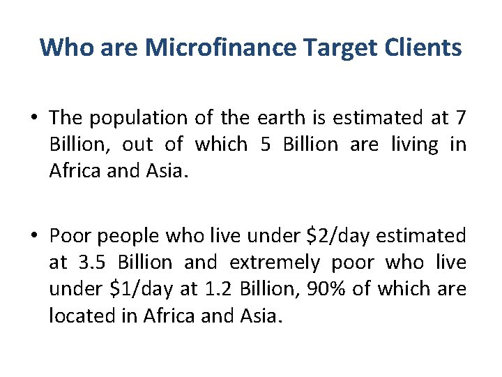 Who are Microfinance Target Clients • The population of the earth is estimated at