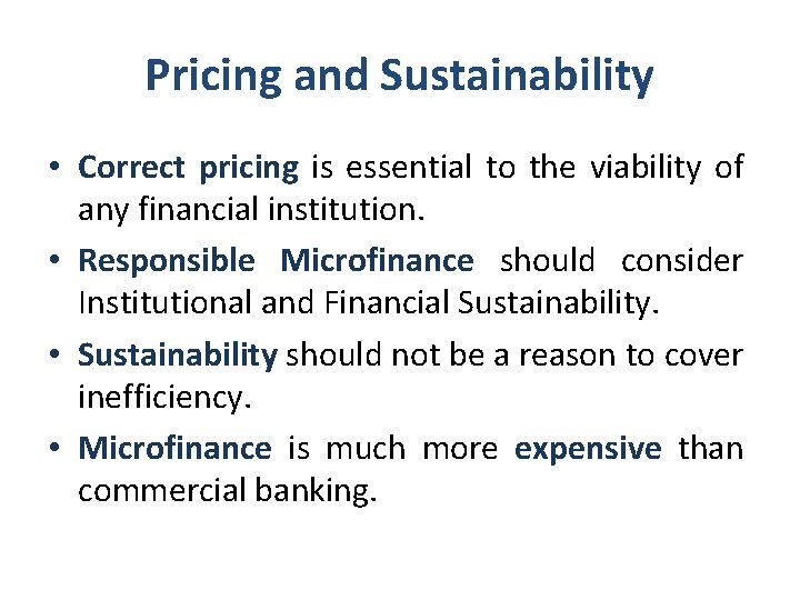 Pricing and Sustainability • Correct pricing is essential to the viability of any financial