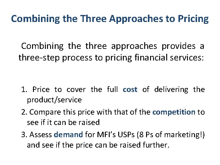 Combining the Three Approaches to Pricing Combining the three approaches provides a three-step process