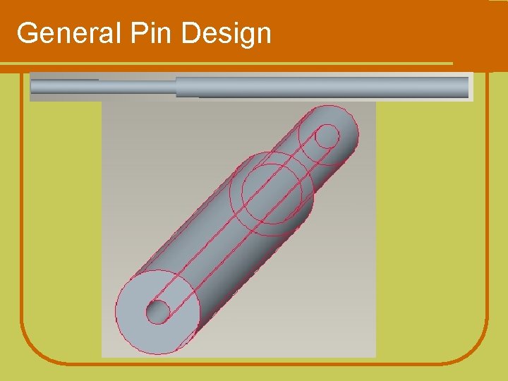 General Pin Design 