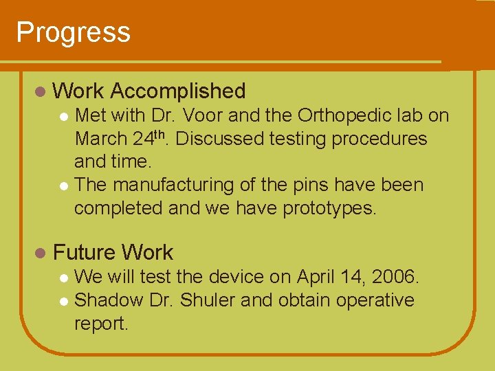 Progress l Work Accomplished Met with Dr. Voor and the Orthopedic lab on March