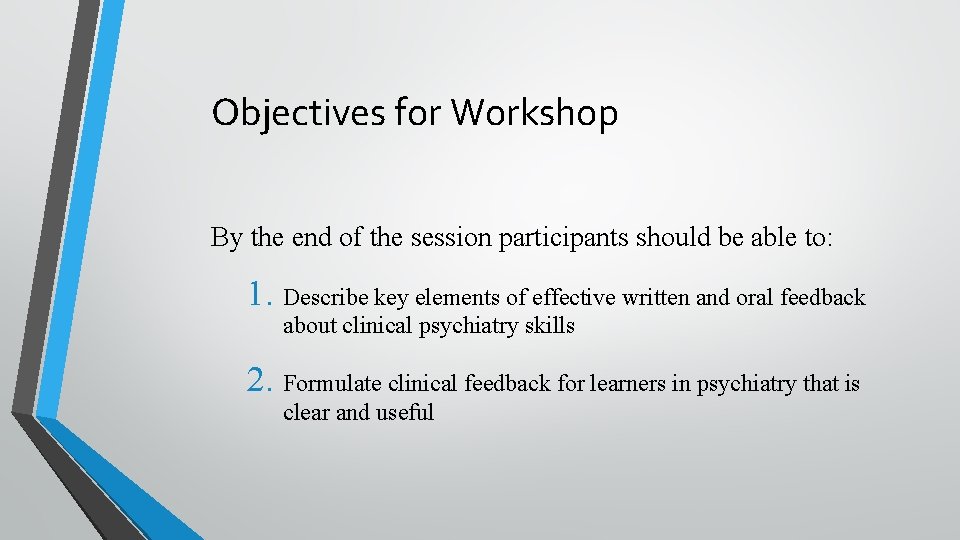 Objectives for Workshop By the end of the session participants should be able to: