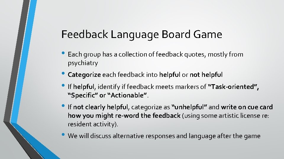 Feedback Language Board Game • Each group has a collection of feedback quotes, mostly