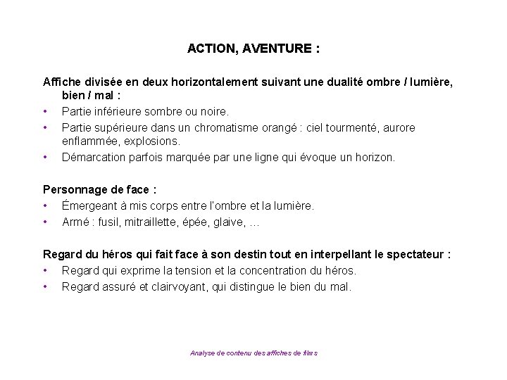 ACTION, AVENTURE : Affiche divisée en deux horizontalement suivant une dualité ombre / lumière,