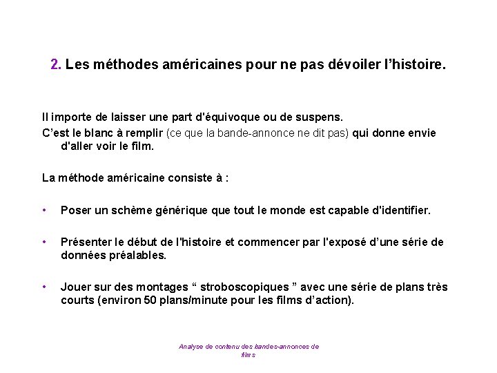 2. Les méthodes américaines pour ne pas dévoiler l’histoire. Il importe de laisser une