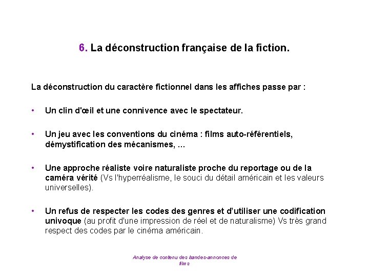 6. La déconstruction française de la fiction. La déconstruction du caractère fictionnel dans les