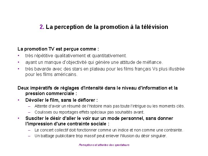 2. La perception de la promotion à la télévision La promotion TV est perçue