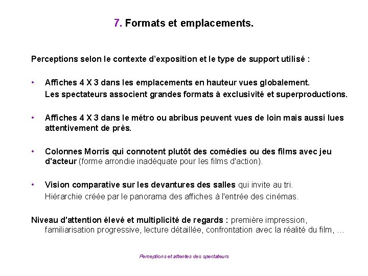 7. Formats et emplacements. Perceptions selon le contexte d’exposition et le type de support