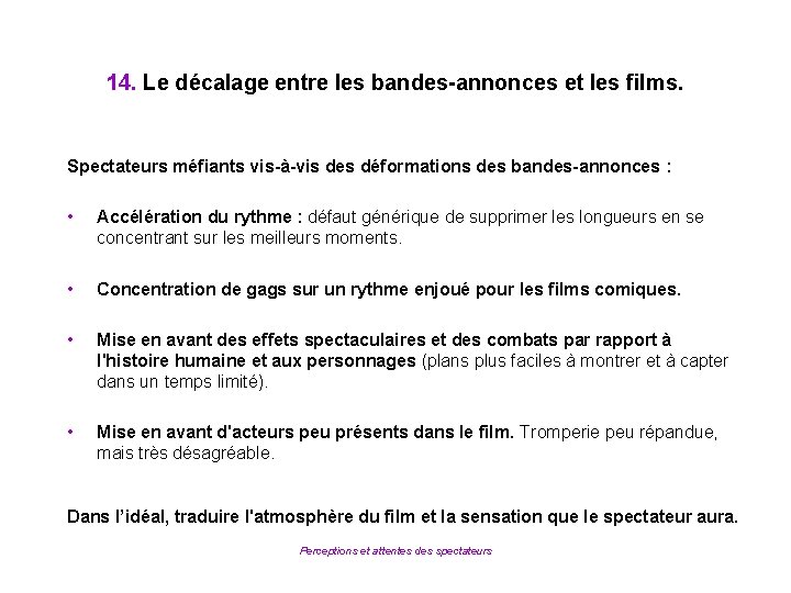 14. Le décalage entre les bandes-annonces et les films. Spectateurs méfiants vis-à-vis des déformations