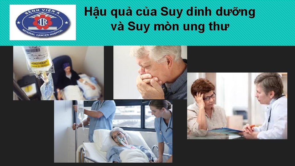 Hậu quả của Suy dinh dưỡng và Suy mòn ung thư 