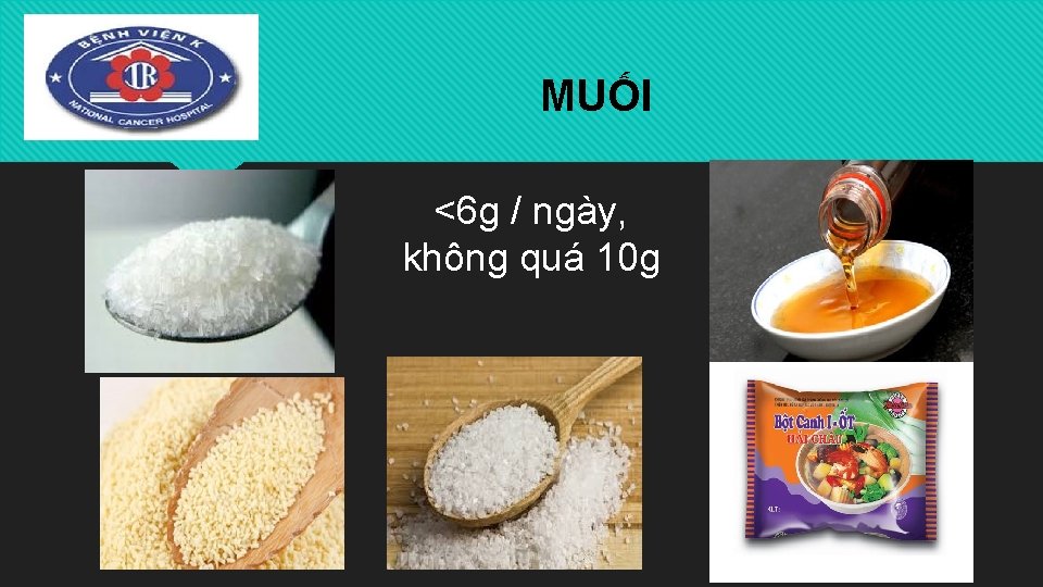 MUỐI <6 g / ngày, không quá 10 g 