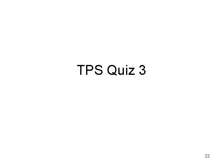 TPS Quiz 3 22 
