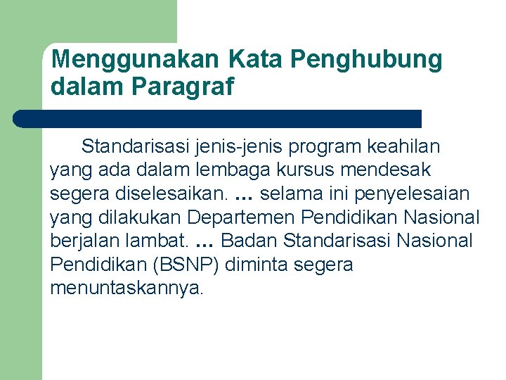 Menggunakan Kata Penghubung dalam Paragraf Standarisasi jenis-jenis program keahilan yang ada dalam lembaga kursus