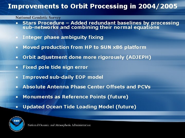 Improvements to Orbit Processing in 2004/2005 • Stars Procedure – Added redundant baselines by