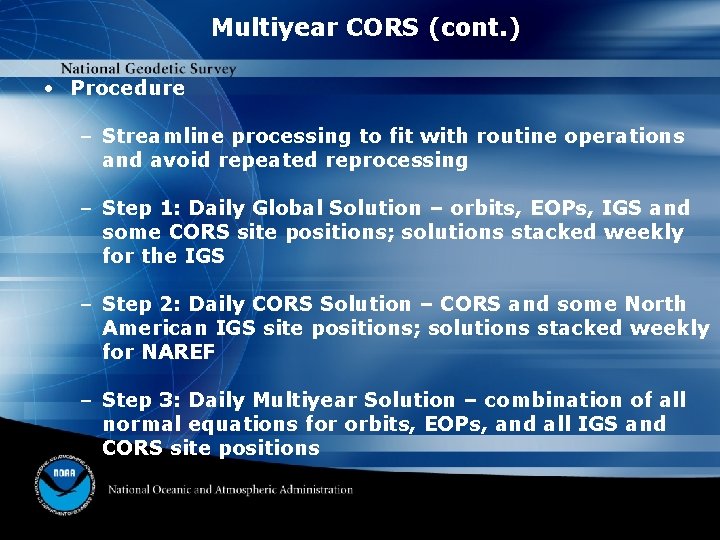 Multiyear CORS (cont. ) • Procedure – Streamline processing to fit with routine operations