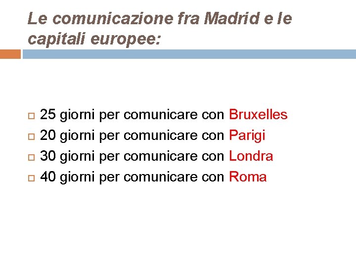 Le comunicazione fra Madrid e le capitali europee: 25 giorni per comunicare con Bruxelles