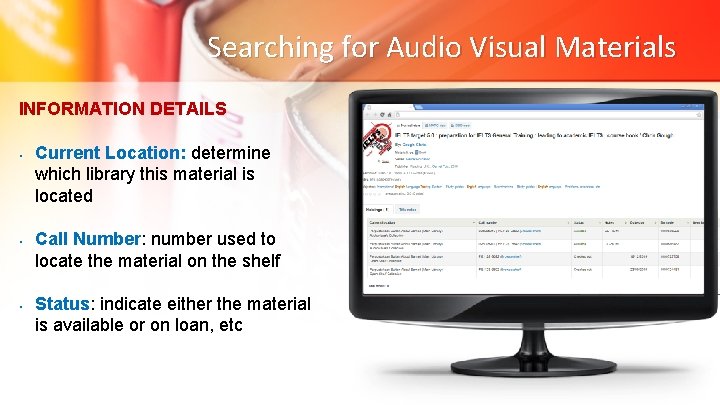 Searching for Audio Visual Materials INFORMATION DETAILS • • • Current Location: determine which