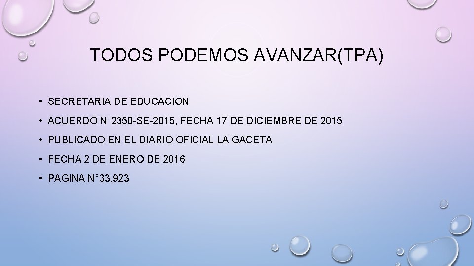 TODOS PODEMOS AVANZAR(TPA) • SECRETARIA DE EDUCACION • ACUERDO N° 2350 -SE-2015, FECHA 17