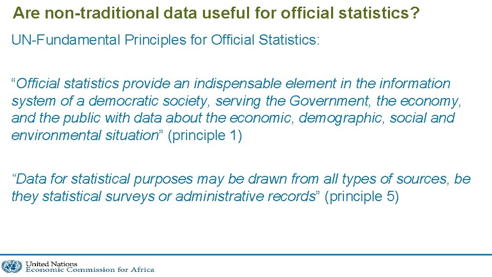 Are non-traditional data useful for official statistics? UN-Fundamental Principles for Official Statistics: “Official statistics