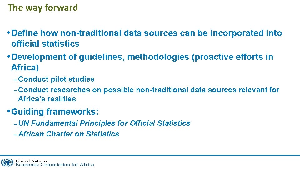 The way forward • Define how non-traditional data sources can be incorporated into official