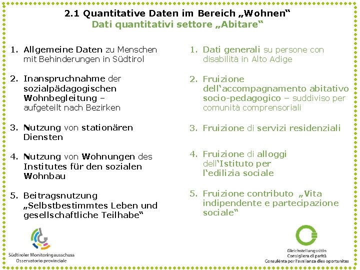 2. 1 Quantitative Daten im Bereich „Wohnen“ Dati quantitativi settore „Abitare“ 1. Allgemeine Daten