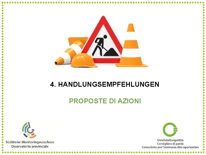 4. HANDLUNGSEMPFEHLUNGEN PROPOSTE DI AZIONI 