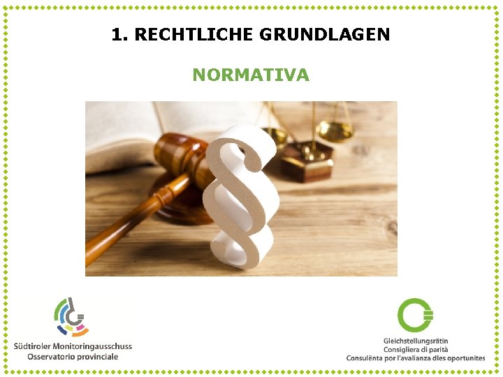 1. RECHTLICHE GRUNDLAGEN NORMATIVA 