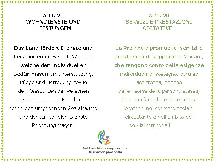 ART. 20 WOHNDIENSTE UND - LEISTUNGEN ART. 20 SERVIZI E PRESTAZIONI ABITATIVE Das Land