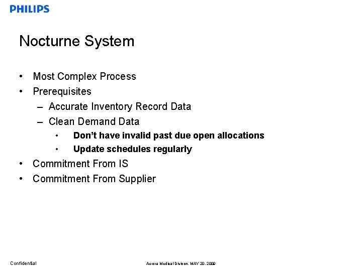 Nocturne System • Most Complex Process • Prerequisites – Accurate Inventory Record Data –