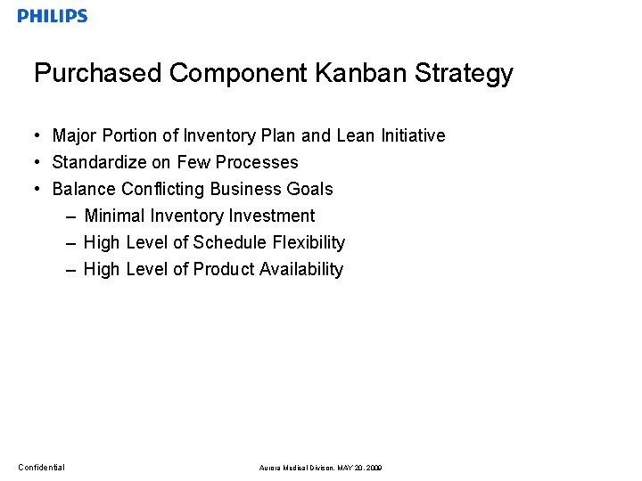 Purchased Component Kanban Strategy • Major Portion of Inventory Plan and Lean Initiative •