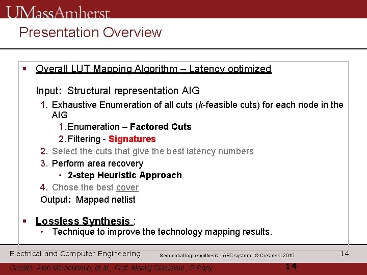 Presentation Overview § Overall LUT Mapping Algorithm – Latency optimized Input: Structural representation AIG