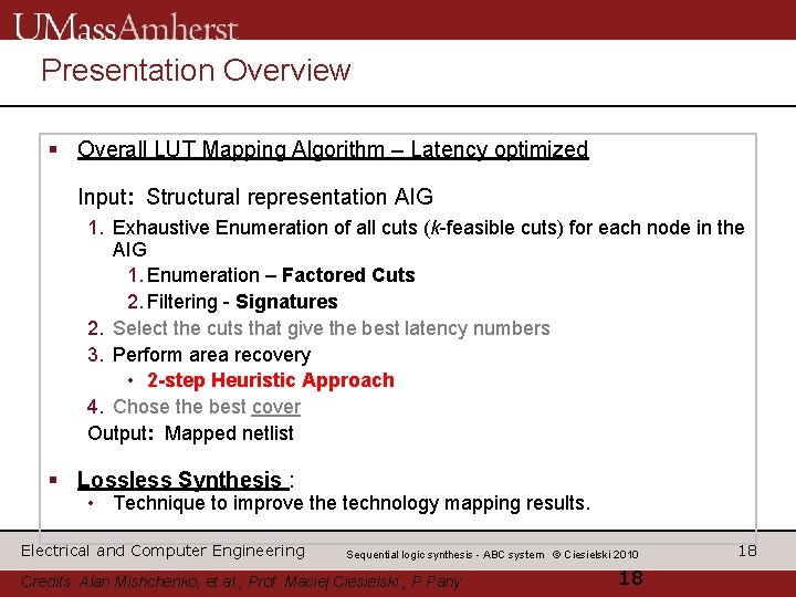 Presentation Overview § Overall LUT Mapping Algorithm – Latency optimized Input: Structural representation AIG