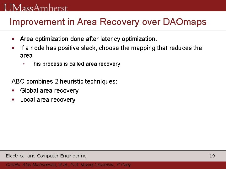 Improvement in Area Recovery over DAOmaps § Area optimization done after latency optimization. §