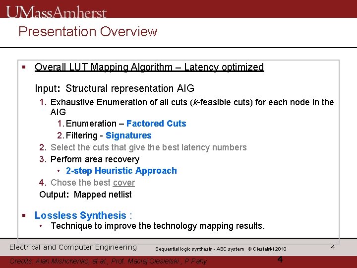 Presentation Overview § Overall LUT Mapping Algorithm – Latency optimized Input: Structural representation AIG