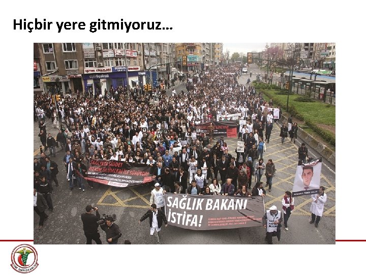 Hiçbir yere gitmiyoruz… 