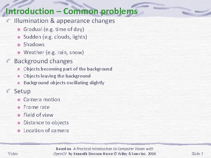 Introduction – Common problems Illumination & appearance changes Gradual (e. g. time of day)