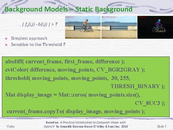 Background Models – Static Background | fn(i, j) - b(i, j) | > T