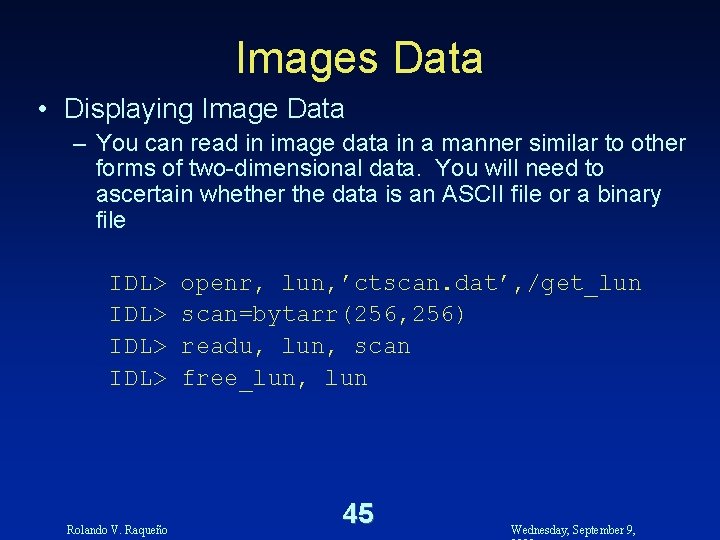 Images Data • Displaying Image Data – You can read in image data in