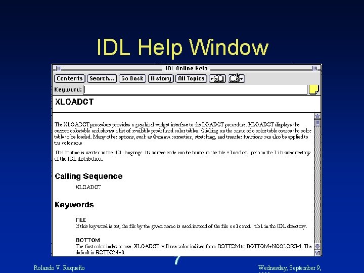 IDL Help Window Rolando V. Raqueño 7 Wednesday, September 9, 