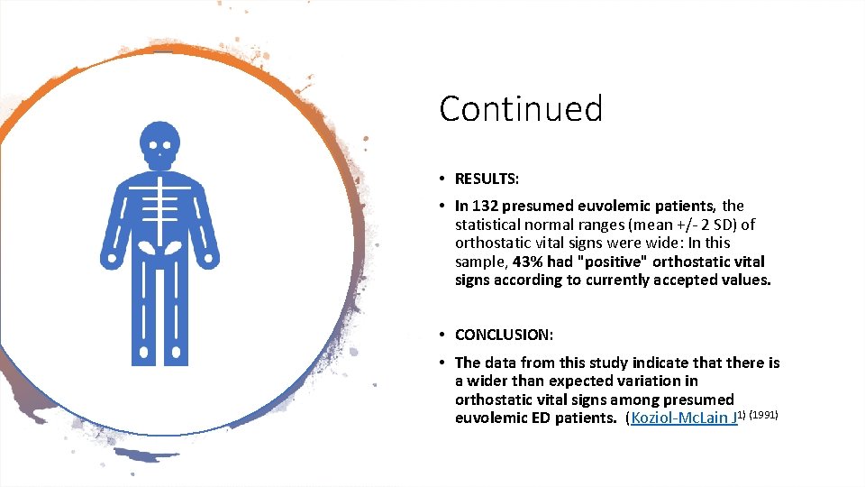 Continued • RESULTS: • In 132 presumed euvolemic patients, the statistical normal ranges (mean
