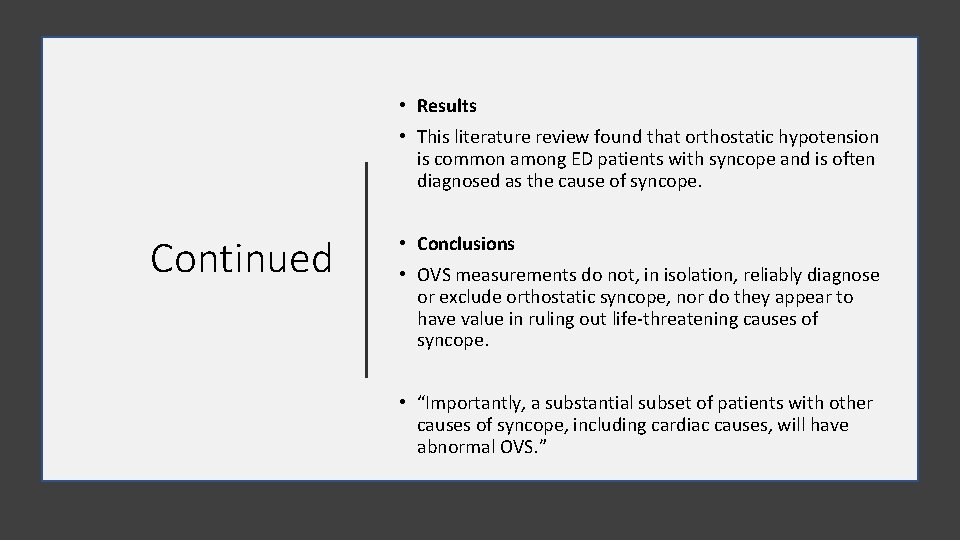  • Results • This literature review found that orthostatic hypotension is common among