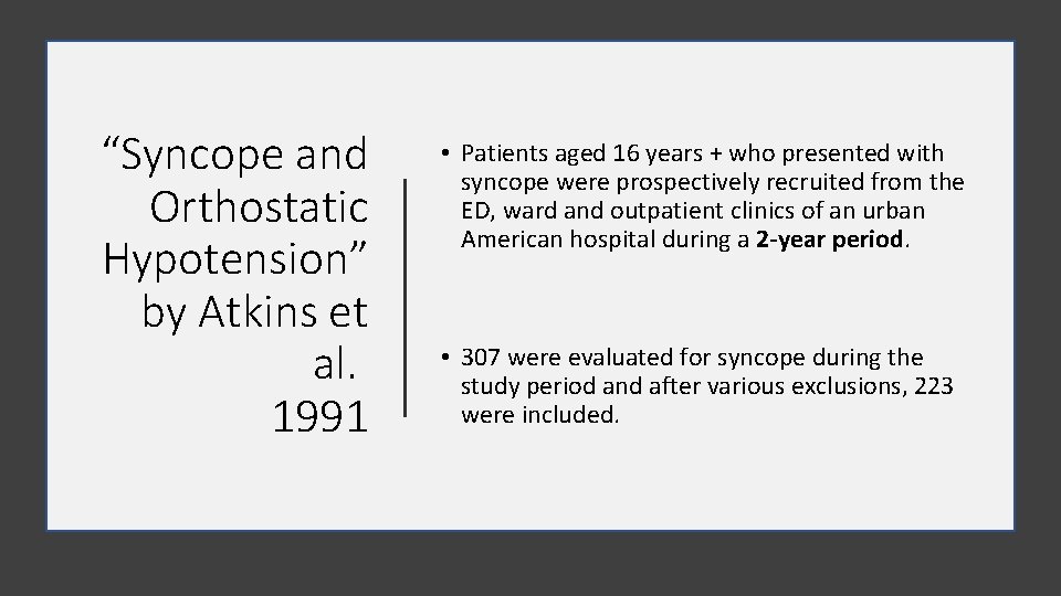 “Syncope and Orthostatic Hypotension” by Atkins et al. 1991 • Patients aged 16 years